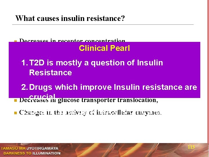 What causes insulin resistance? n Decreases in receptor concentration n Decreases in tyrosine kinase