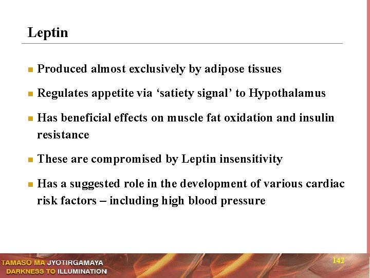 Leptin n Produced almost exclusively by adipose tissues n Regulates appetite via ‘satiety signal’