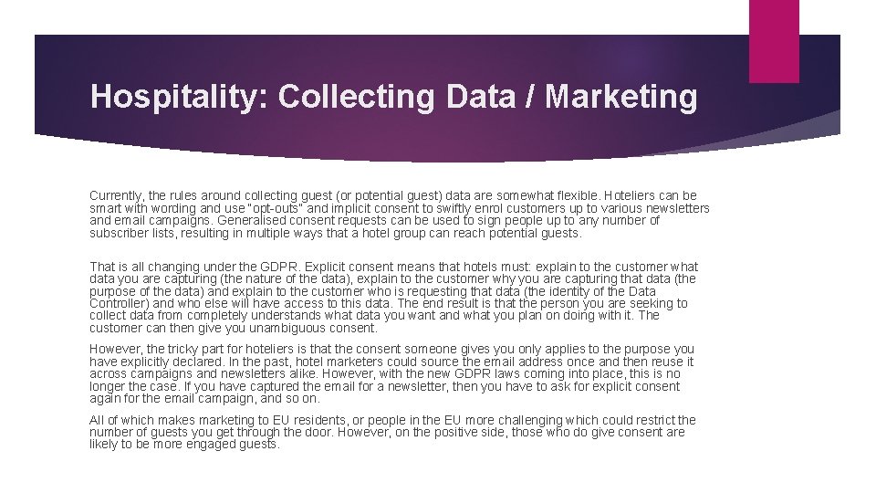 Hospitality: Collecting Data / Marketing Currently, the rules around collecting guest (or potential guest)