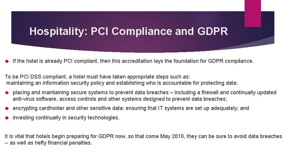 Hospitality: PCI Compliance and GDPR If the hotel is already PCI compliant, then this
