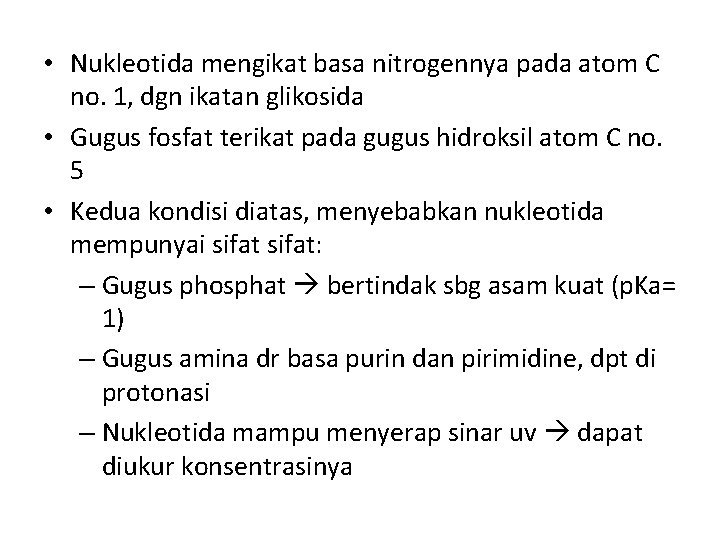  • Nukleotida mengikat basa nitrogennya pada atom C no. 1, dgn ikatan glikosida