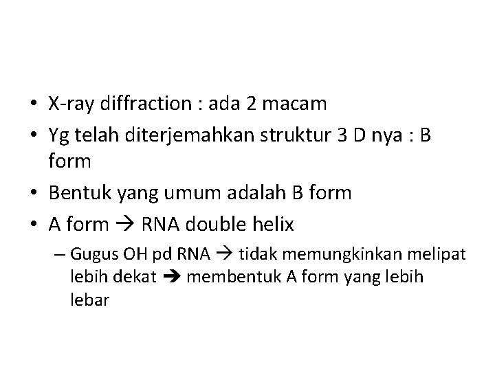  • X-ray diffraction : ada 2 macam • Yg telah diterjemahkan struktur 3