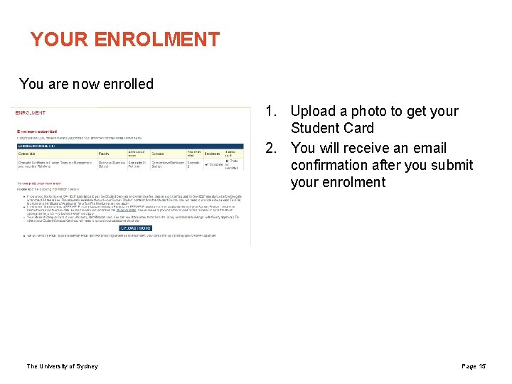 YOUR ENROLMENT You are now enrolled 1. Upload a photo to get your Student