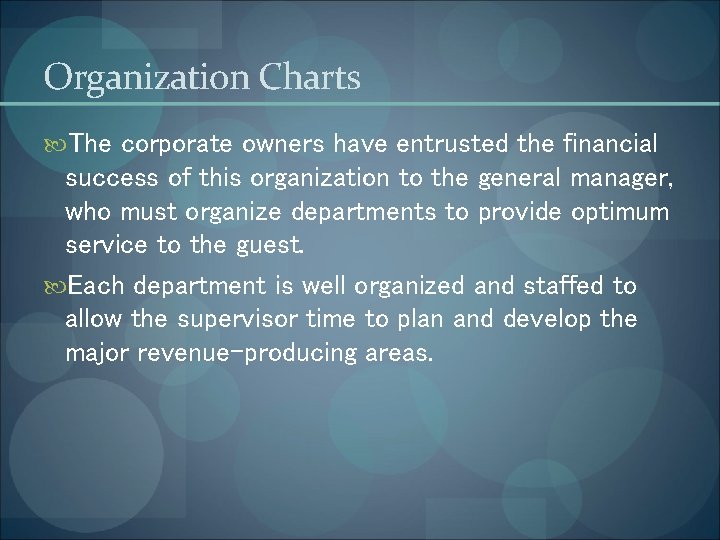 Organization Charts The corporate owners have entrusted the financial success of this organization to