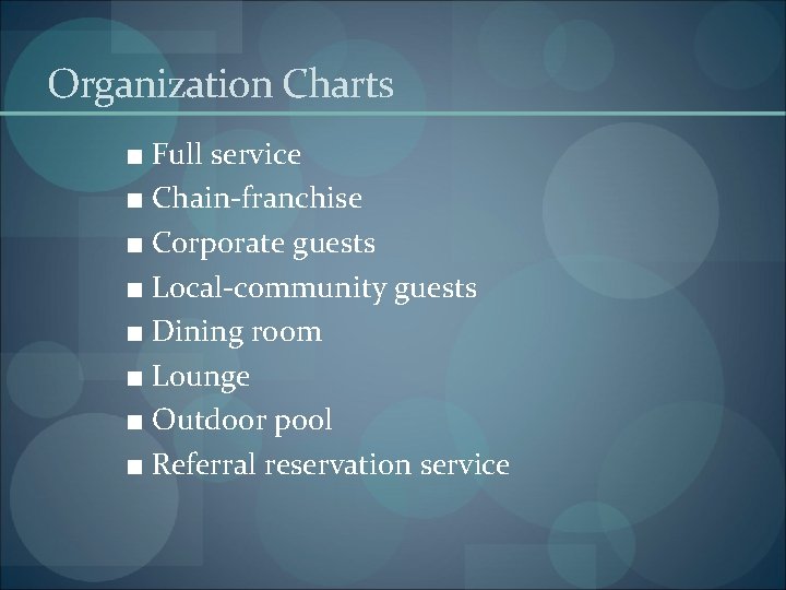 Organization Charts ■ Full service ■ Chain-franchise ■ Corporate guests ■ Local-community guests ■