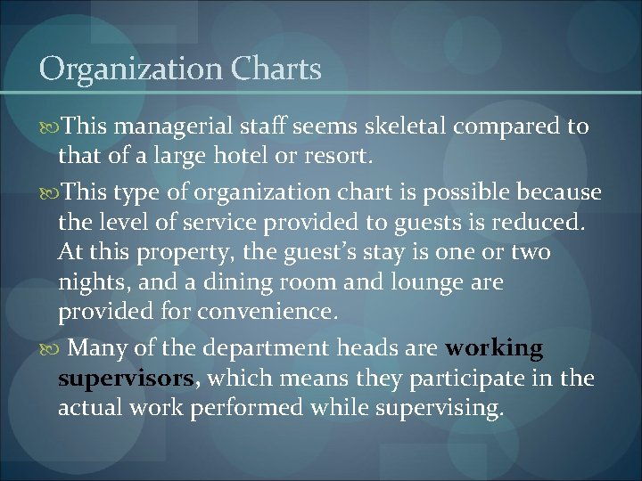 Organization Charts This managerial staff seems skeletal compared to that of a large hotel