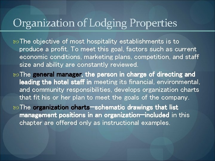 Organization of Lodging Properties The objective of most hospitality establishments is to produce a