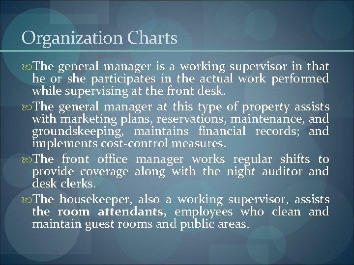Organization Charts The general manager is a working supervisor in that he or she