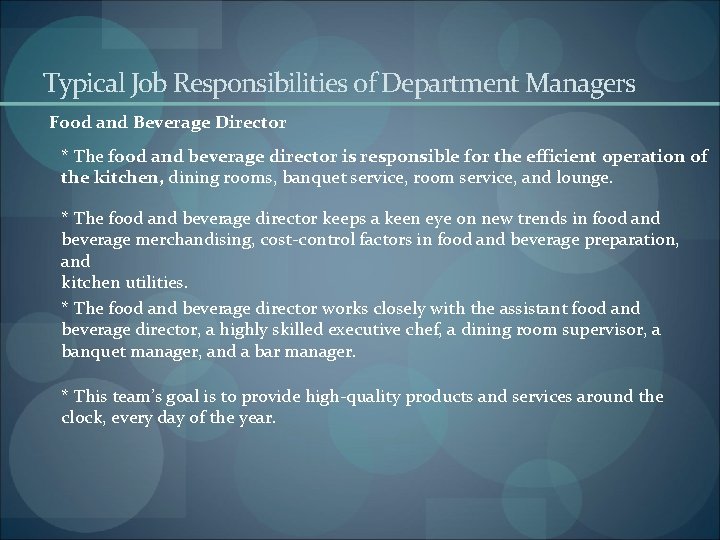 Typical Job Responsibilities of Department Managers Food and Beverage Director * The food and