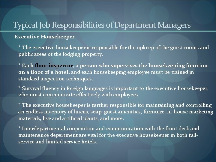 Typical Job Responsibilities of Department Managers Executive Housekeeper * The executive housekeeper is responsible