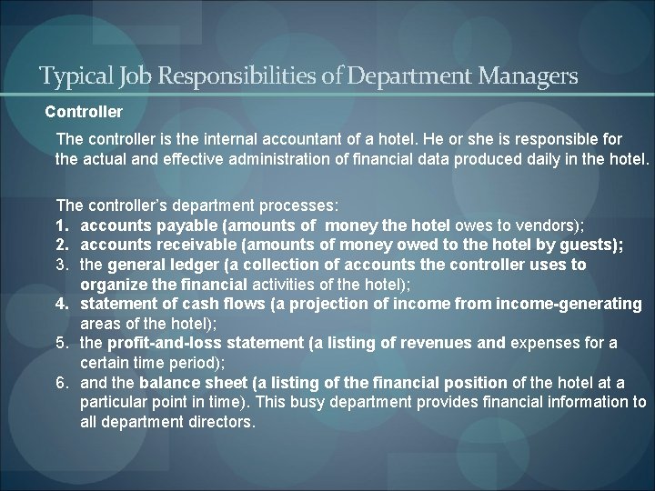 Typical Job Responsibilities of Department Managers Controller The controller is the internal accountant of