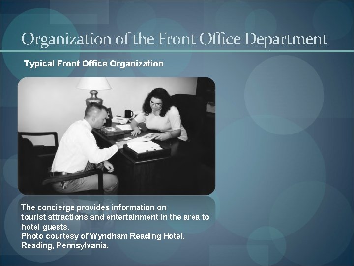 Organization of the Front Office Department Typical Front Office Organization The concierge provides information