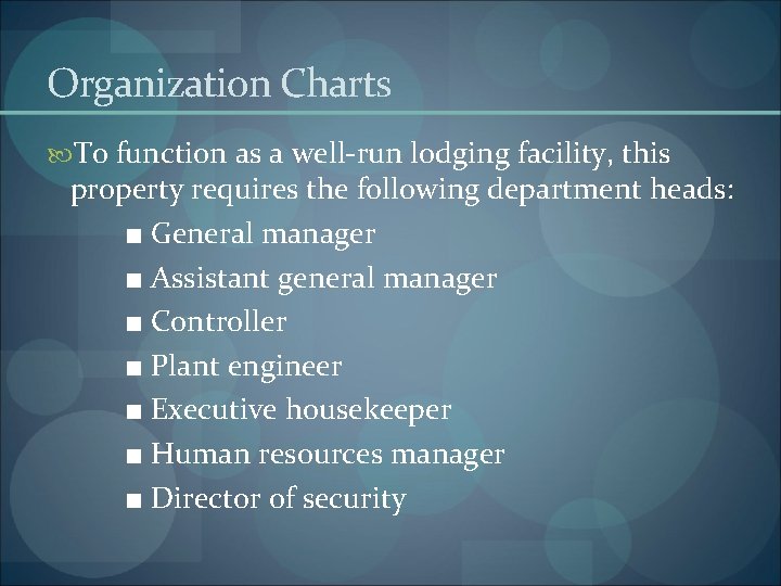 Organization Charts To function as a well-run lodging facility, this property requires the following