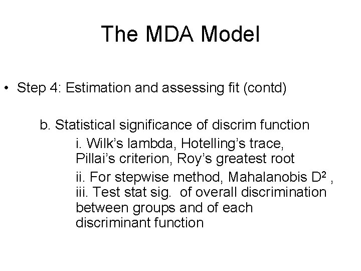 The MDA Model • Step 4: Estimation and assessing fit (contd) b. Statistical significance