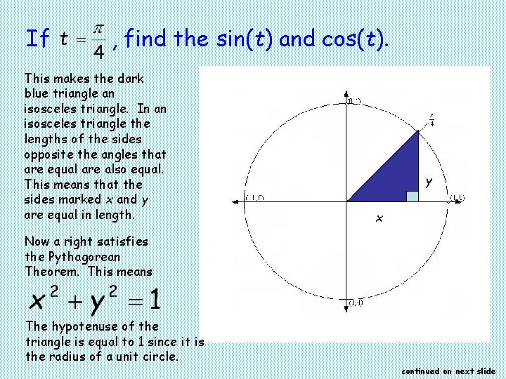If , find the sin(t) and cos(t). This makes the dark blue triangle an
