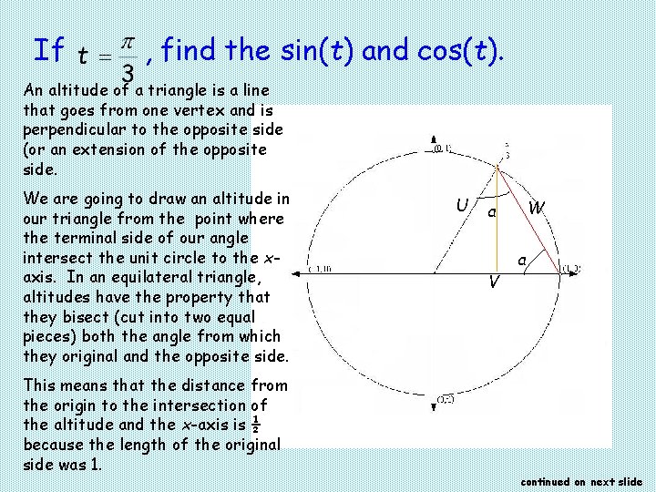 If , find the sin(t) and cos(t). An altitude of a triangle is a