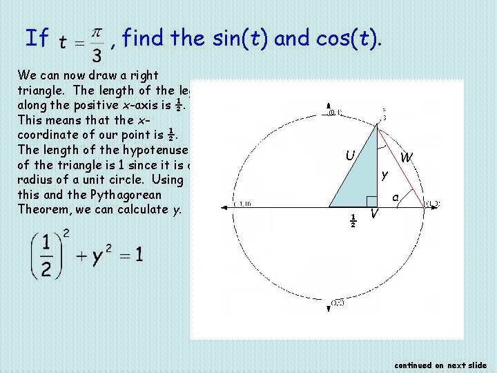 If , find the sin(t) and cos(t). We can now draw a right triangle.