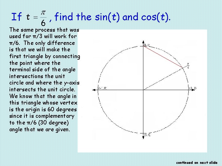 If , find the sin(t) and cos(t). The same process that was used for