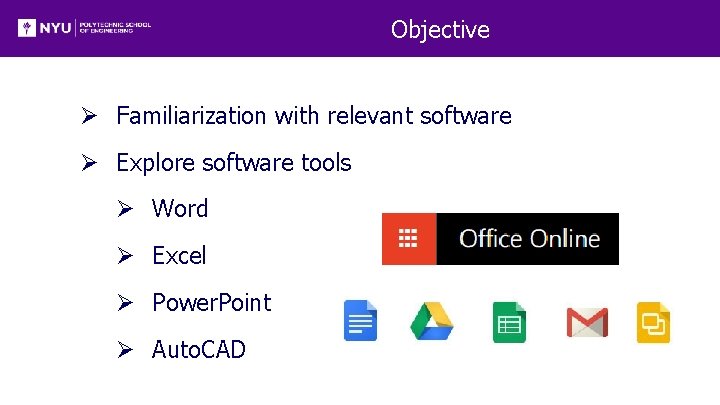Objective Ø Familiarization with relevant software Ø Explore software tools Ø Word Ø Excel Objective Ø Familiarization with relevant software Ø Explore software tools Ø Word Ø Excel
