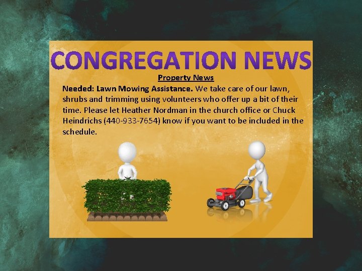 Property News Needed: Lawn Mowing Assistance. We take care of our lawn, shrubs and