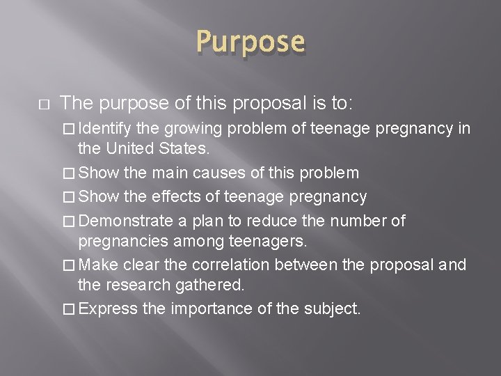 Purpose � The purpose of this proposal is to: � Identify the growing problem