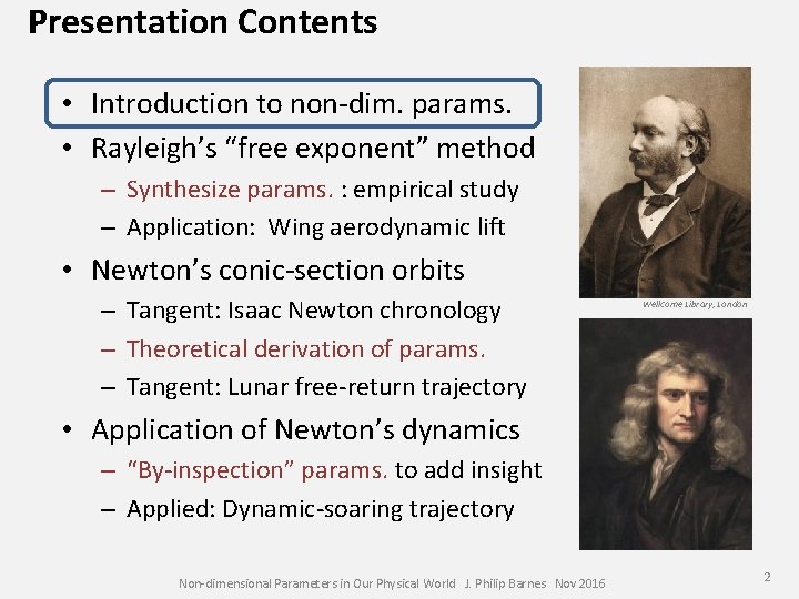 Presentation Contents • Introduction to non-dim. params. • Rayleigh’s “free exponent” method – Synthesize