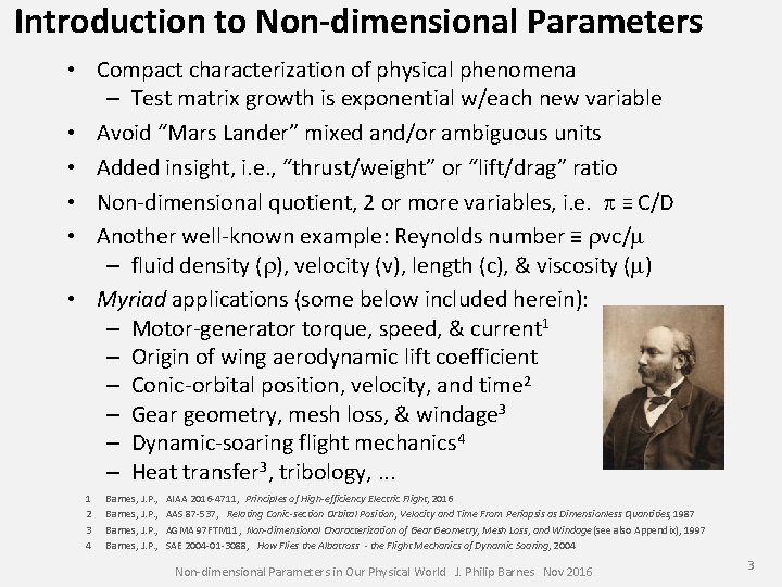 Introduction to Non-dimensional Parameters • Compact characterization of physical phenomena – Test matrix growth