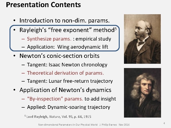 Presentation Contents • Introduction to non-dim. params. • Rayleigh’s “free exponent” method 5 –