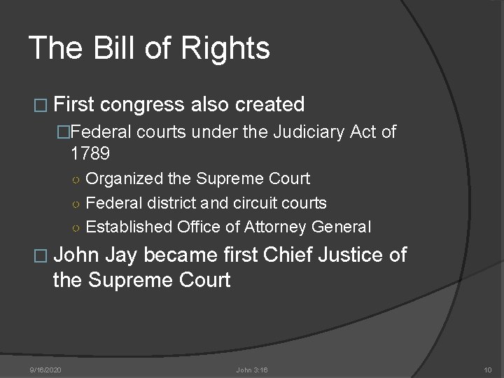 The Bill of Rights � First congress also created �Federal courts under the Judiciary
