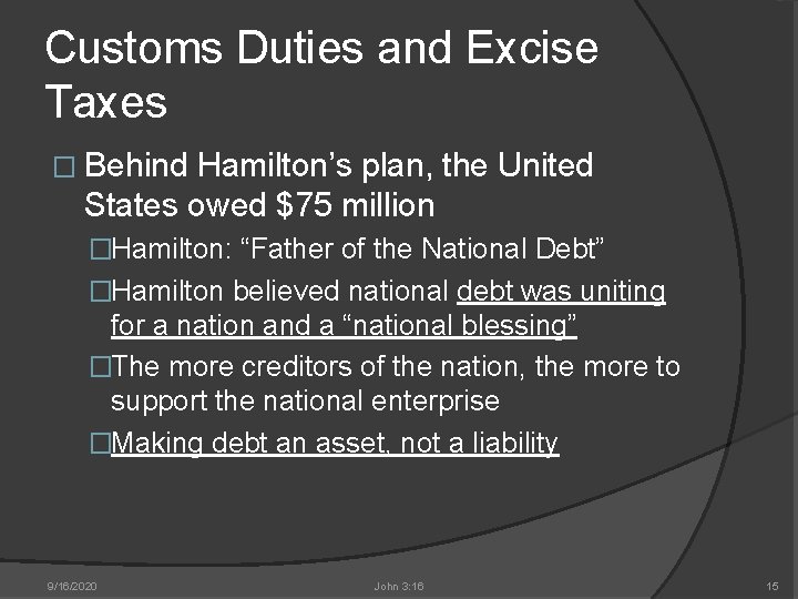 Customs Duties and Excise Taxes � Behind Hamilton’s plan, the United States owed $75