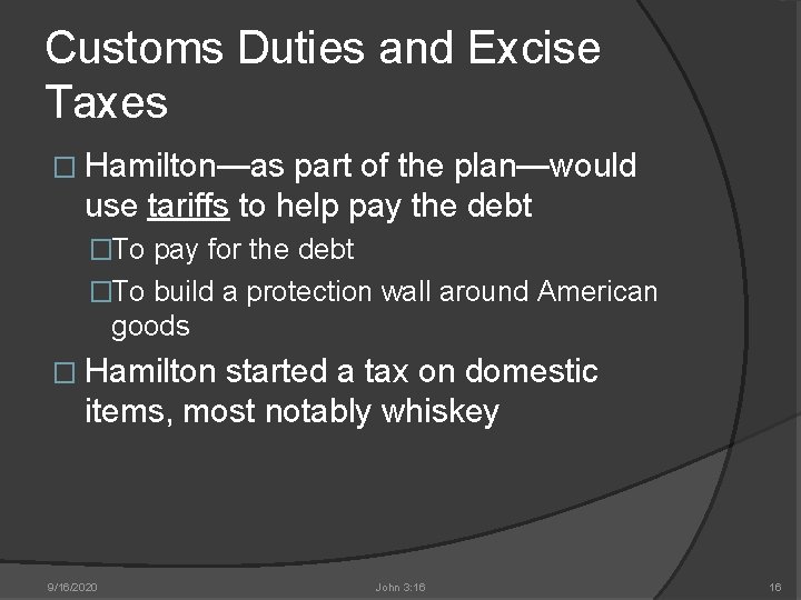 Customs Duties and Excise Taxes � Hamilton—as part of the plan—would use tariffs to