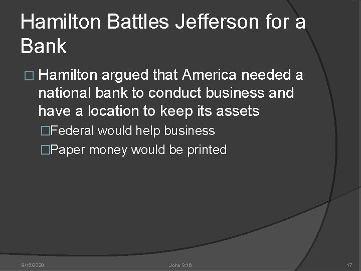 Hamilton Battles Jefferson for a Bank � Hamilton argued that America needed a national