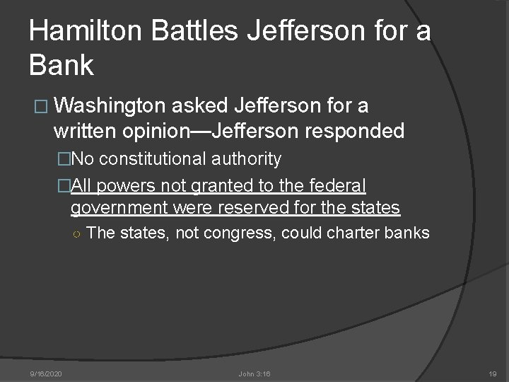 Hamilton Battles Jefferson for a Bank � Washington asked Jefferson for a written opinion—Jefferson