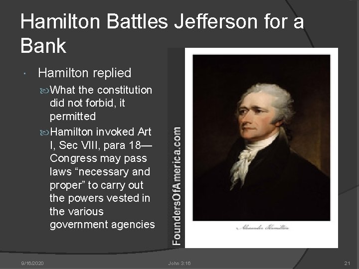 Hamilton Battles Jefferson for a Bank Hamilton replied What the constitution did not forbid,