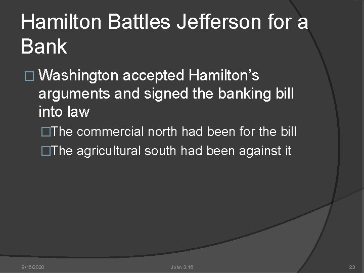 Hamilton Battles Jefferson for a Bank � Washington accepted Hamilton’s arguments and signed the