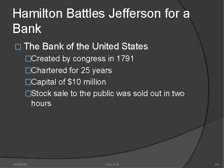 Hamilton Battles Jefferson for a Bank � The Bank of the United States �Created