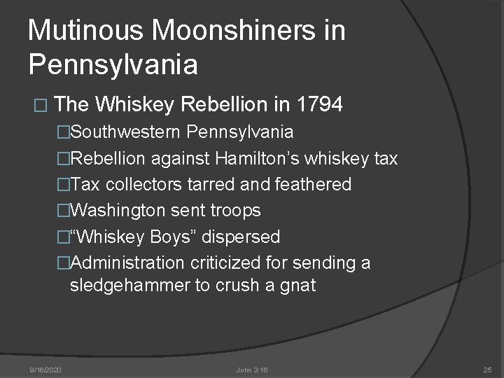 Mutinous Moonshiners in Pennsylvania � The Whiskey Rebellion in 1794 �Southwestern Pennsylvania �Rebellion against