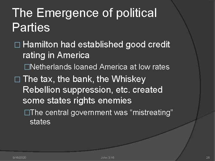 The Emergence of political Parties � Hamilton had established good credit rating in America