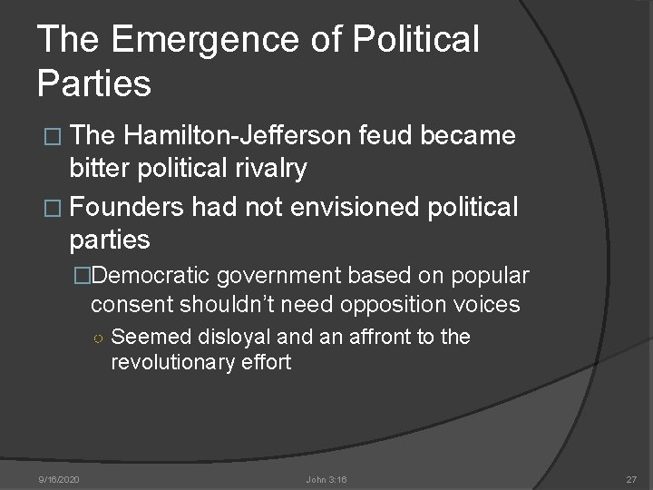 The Emergence of Political Parties � The Hamilton-Jefferson feud became bitter political rivalry �