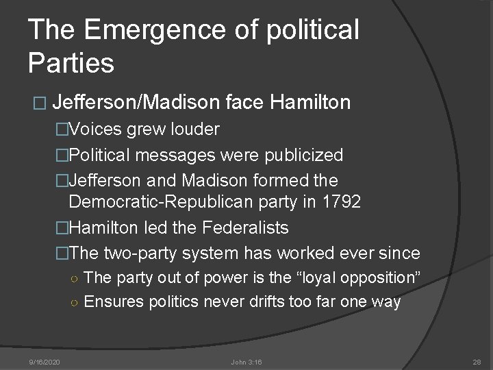 The Emergence of political Parties � Jefferson/Madison face Hamilton �Voices grew louder �Political messages