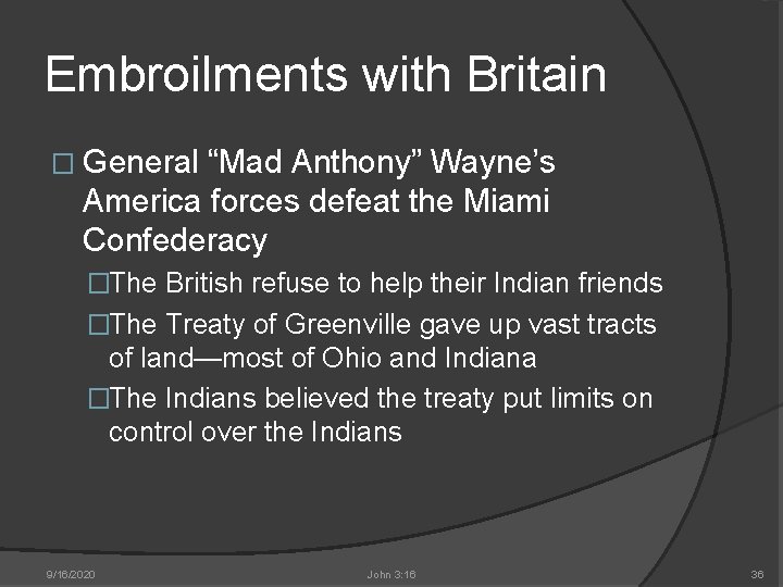 Embroilments with Britain � General “Mad Anthony” Wayne’s America forces defeat the Miami Confederacy