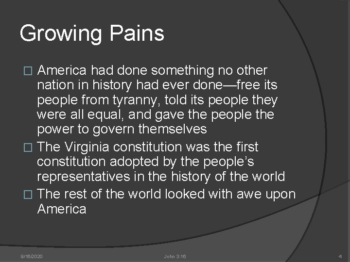 Growing Pains America had done something no other nation in history had ever done—free