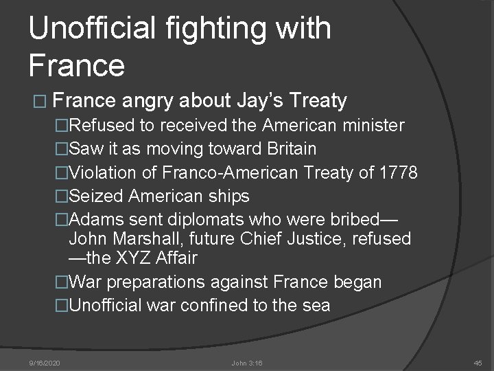 Unofficial fighting with France � France angry about Jay’s Treaty �Refused to received the