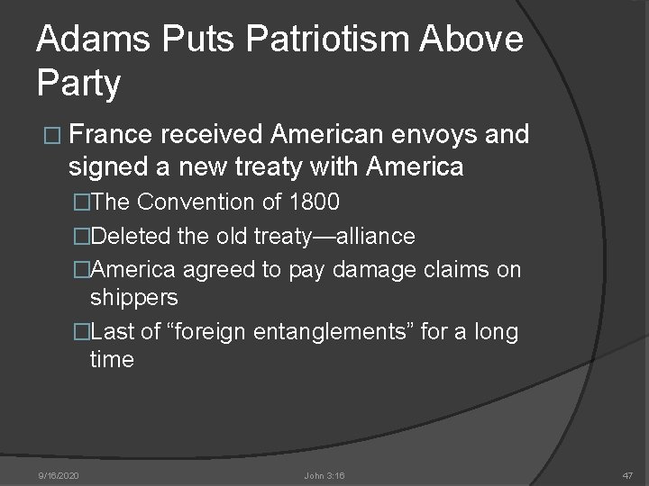 Adams Puts Patriotism Above Party � France received American envoys and signed a new