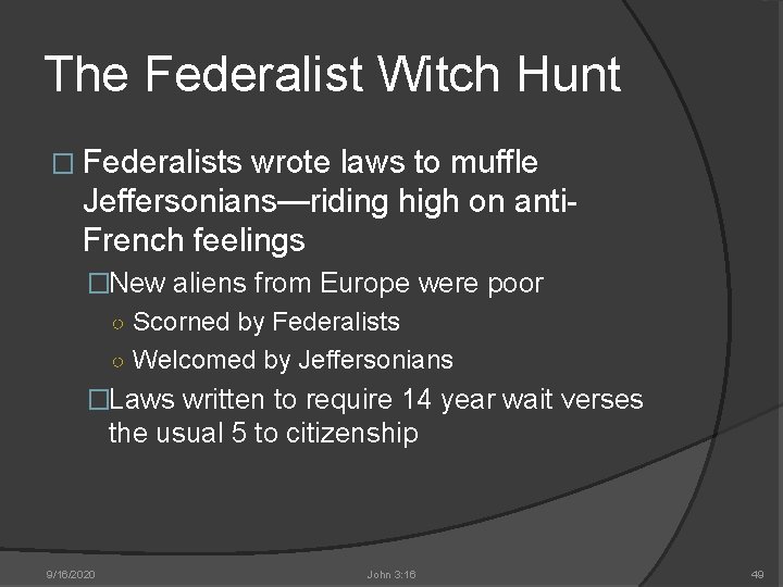 The Federalist Witch Hunt � Federalists wrote laws to muffle Jeffersonians—riding high on anti.