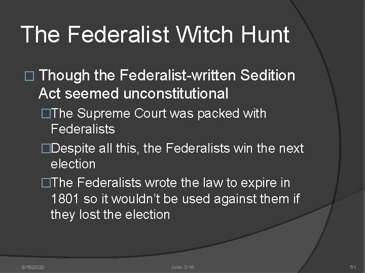 The Federalist Witch Hunt � Though the Federalist-written Sedition Act seemed unconstitutional �The Supreme