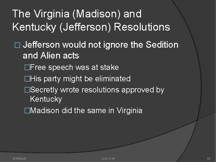 The Virginia (Madison) and Kentucky (Jefferson) Resolutions � Jefferson would not ignore the Sedition