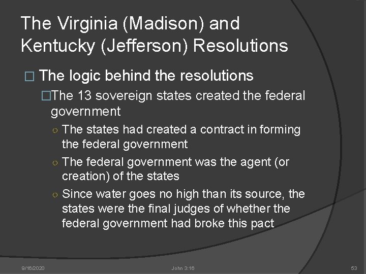 The Virginia (Madison) and Kentucky (Jefferson) Resolutions � The logic behind the resolutions �The