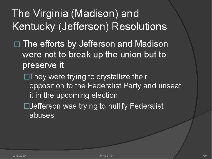 The Virginia (Madison) and Kentucky (Jefferson) Resolutions � The efforts by Jefferson and Madison