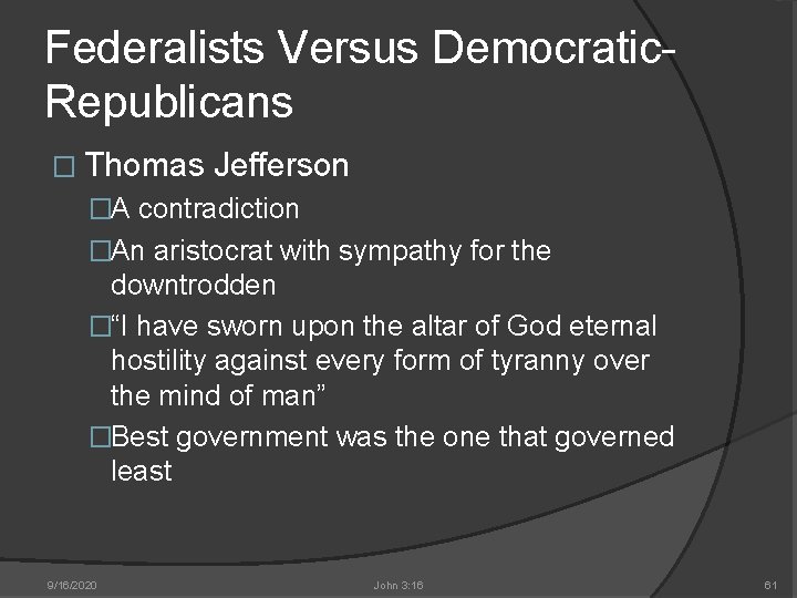 Federalists Versus Democratic. Republicans � Thomas Jefferson �A contradiction �An aristocrat with sympathy for